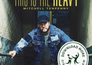 Mitchell Tenpenny This Is The Heavy Zip Download
