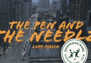 Lupe Fiasco The Pen and the Needlz Mp3 Download