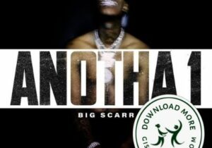 Big Scarr Anotha 1 Mp3 Download