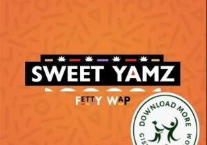 Fetty Wap Sweet Yamz Mp3 Download