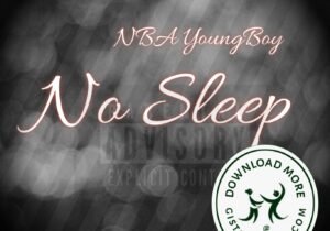 NBA YoungBoy No Sleep Mp3 Download