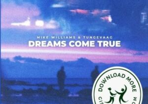 Mike Williams Dreams Come True Mp3 Download