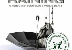 G Herbo Raining Mp3 Download