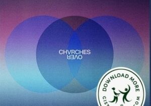 CHVRCHES Over Mp3 Download