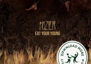 Hozier Eat Your Young Zip Download