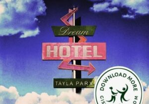 Tayla Parx Dream Hotel Mp3 Download