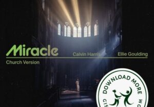 Calvin Harris Miracle (Church Version) Mp3 Download