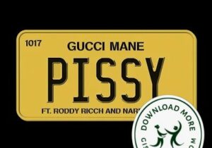 Gucci Mane Pissy Mp3 Download