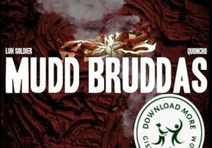 Luh Soldier Mudd Bruddas Mp3 Download