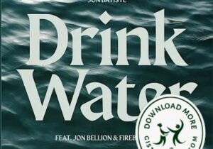 Jon Batiste Drink Water Mp3 Download