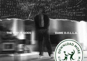 Dame D.O.L.L.A. The Way It Goes Mp3 Download