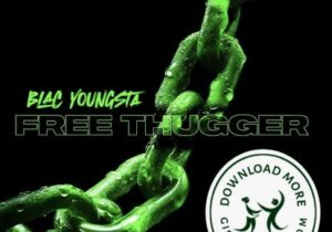 Blac Youngsta Free Thugger Mp3 Download