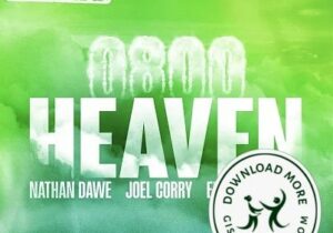 Nathan Dawe & Joel Corry 0800 HEAVEN (Ben Nicky Remix) Mp3 Download