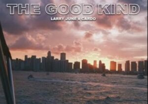 Larry June The Good Kind Mp3 Download