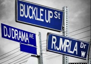 RJmrLA & DJ Drama Buckle Up Mp3 Download