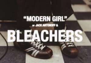 Bleachers Modern Girl Mp3 Download