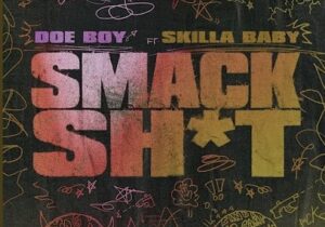 Doe Boy Smack Shit Mp3 Download